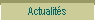 Actualit�s