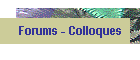 Forums - Colloques